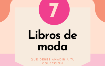 ¡7 libros de moda que debes tener!