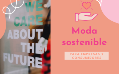Moda Sostenible Para Empresas y Consumidores – Sostenibilidad y Moda