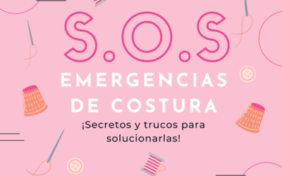 ¡S.O.S EMERGENCIAS DE COSTURA!: ¿CÓMO SOLUCIONARLAS?