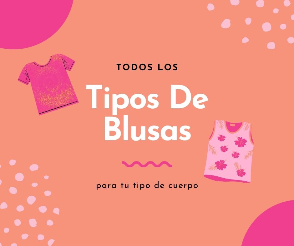 Top 12 Tipos de Blusas - Mejores blusas para - Clara Pattern Studio