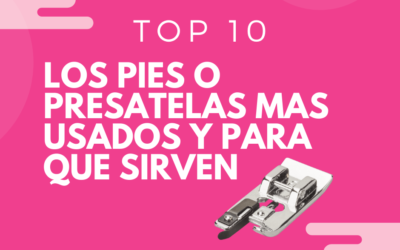 Top 11: ¡Los pies o prensatelas más usados y para qué sirven!